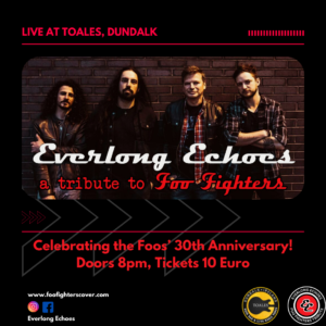 The image shows Foo Fighters Tribute Band Everlong Echoes ready for their gig at Toales in Dundalk, on May 30th.