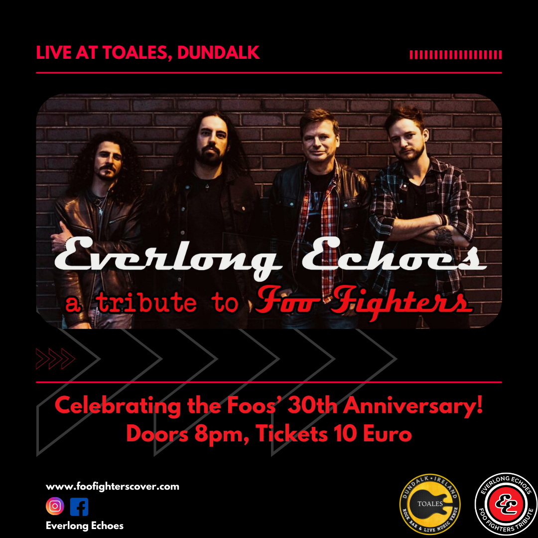 The image shows Foo Fighters Tribute Band Everlong Echoes ready for their gig at Toales in Dundalk, on May 30th.
